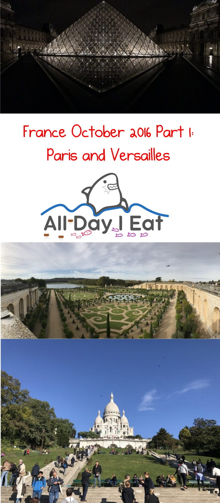 France October 2016 Part 1: Paris and Versailles Ideas for your next visit! | www.alldayieat.com