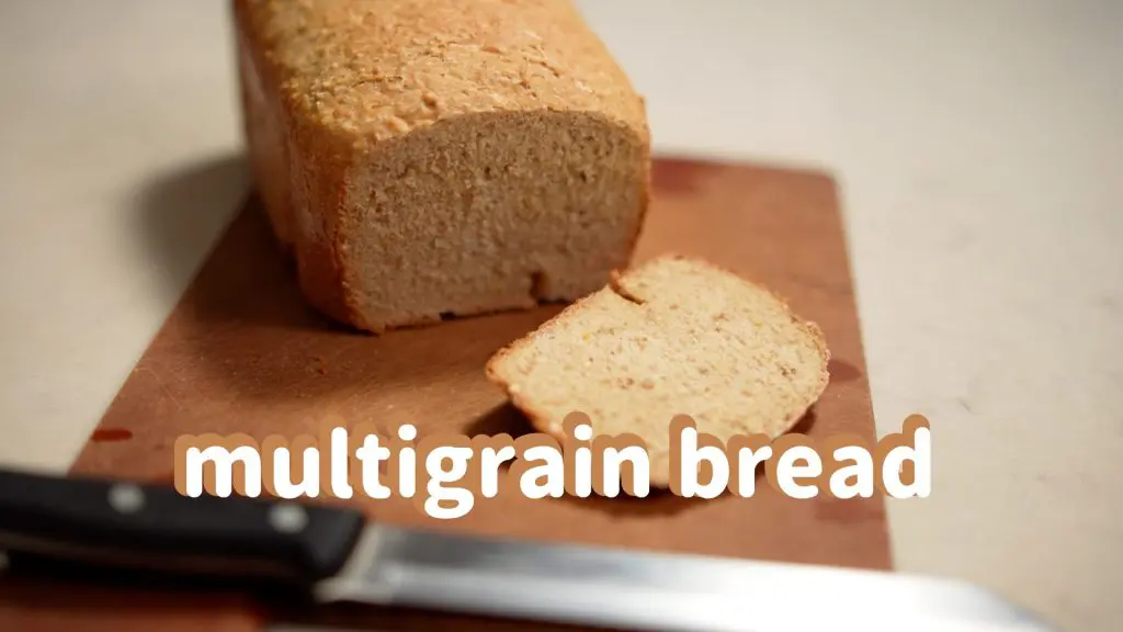 Multigrain bread
