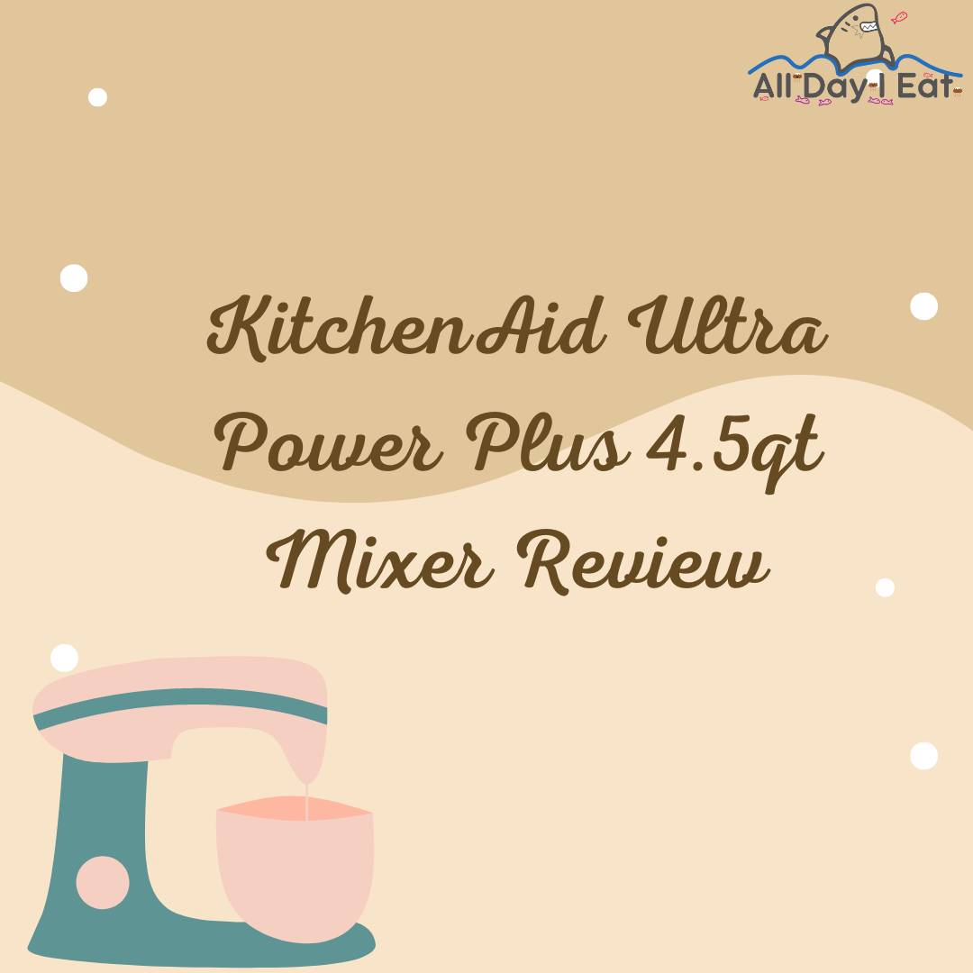 KitchenAid Ultra Power Plus 4.5qt Mixer Review
