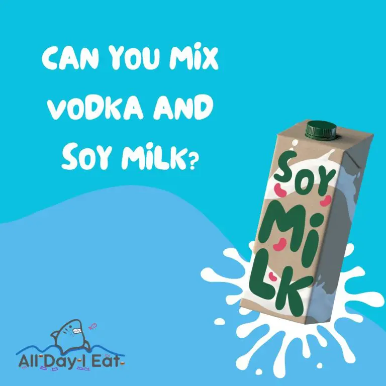 Can You Mix Vodka and Soy Milk? (Here’s How To Add a Unique Twist to Your Cocktail Experience)