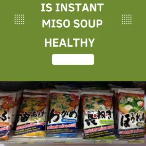 Is instant miso soup healthy
