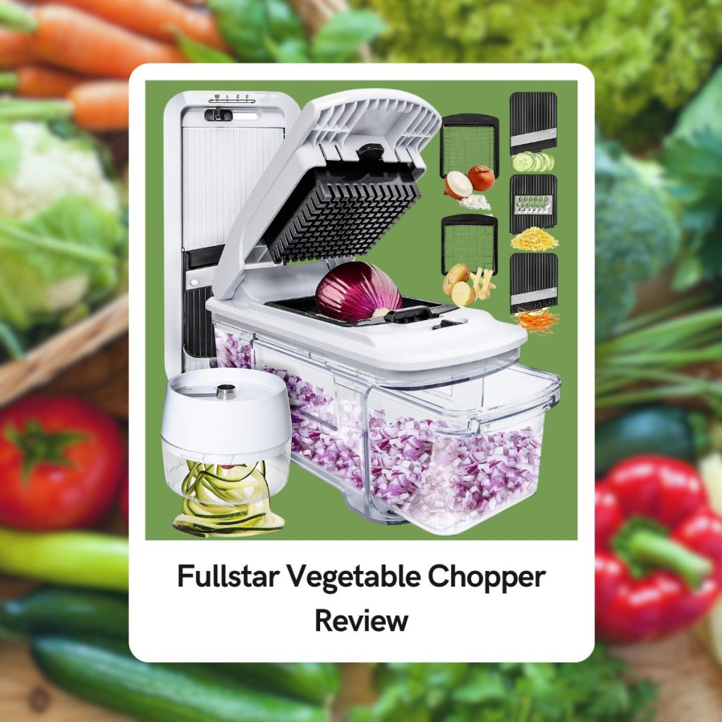 Fullstar Vegetable Chopper Review: Chop Like a Pro