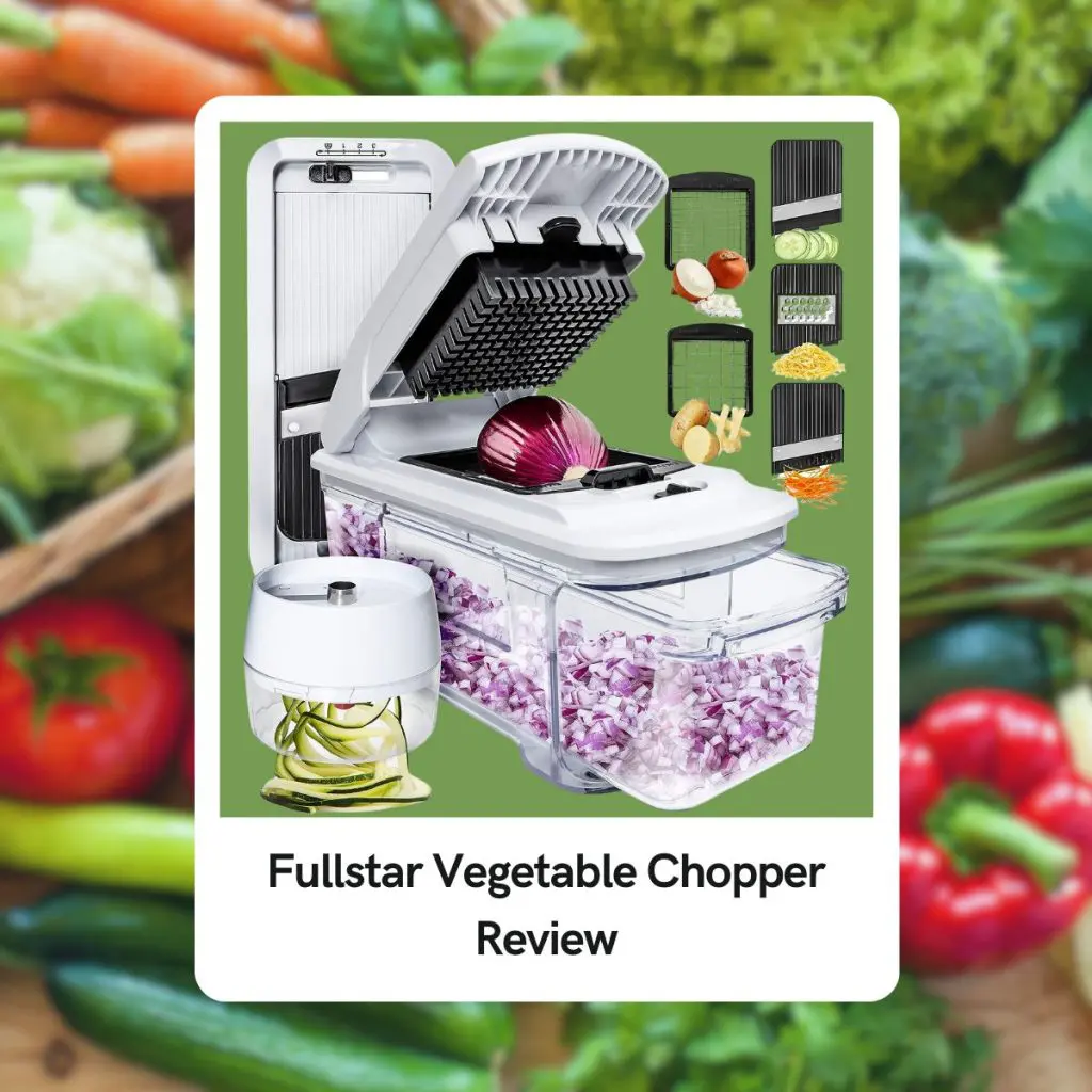 Fullstar Vegetable Chopper Review: Chop Like a Pro
